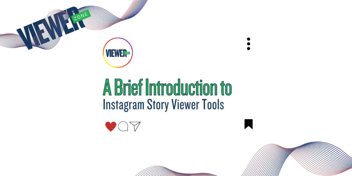 A Brief Introduction to Instagram Story Viewer Tools 