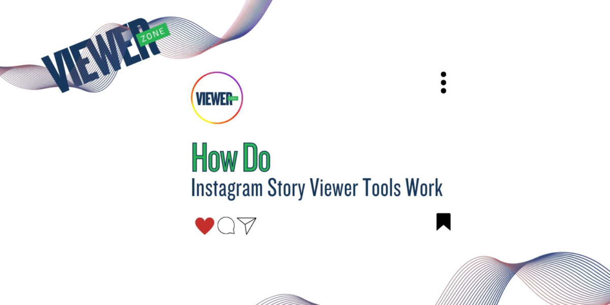 How Do Instagram Story Viewer Tools Work? 