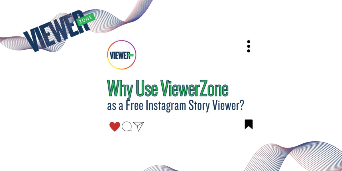 Why Use ViewerZone as a Free Instagram Story Viewer?